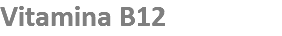 Vitamina B12