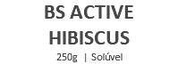 BS ACTIVE HIBISCUS 250g | Solúvel