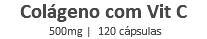Colágeno com Vit C 500mg | 120 cápsulas