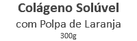 Colágeno Solúvel com Polpa de Laranja 300g