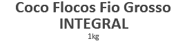 Coco Flocos Fio Grosso INTEGRAL 1kg